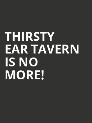 Thirsty Ear Tavern is no more
